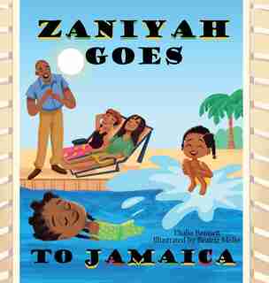 Zaniyah Goes to Jamaica by Thalia Bennett