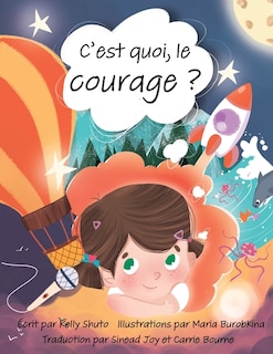 C'est Quoi, Le Courage ?