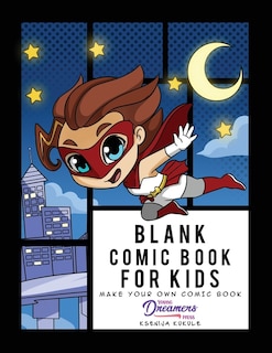 Blank Comic Book for Kids: Super Hero Notebook, Make Your Own Comic Book, Draw Your Own Comics