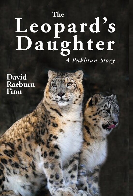 Front cover_The Leopard's Daughter A Pukhtun Story