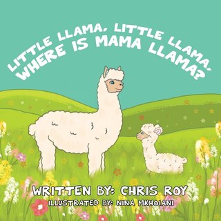 Little Llama, Little Llama, Where is Mama Llama?