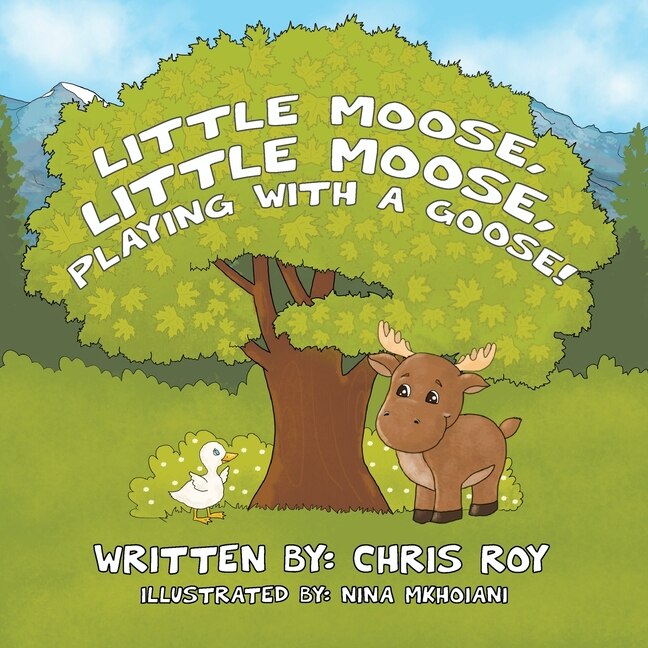 Couverture_Little Moose, Little Moose, Playing With A Goose!