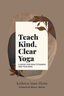 Teach Kind, Clear Yoga
