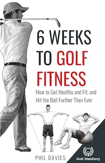 Front cover_6 Weeks To Golf Fitness