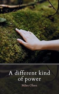 Front cover_A Different Kind Of Power