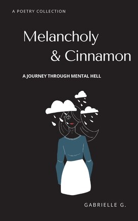 Melancholy & Cinnamon: A journey through mental hell