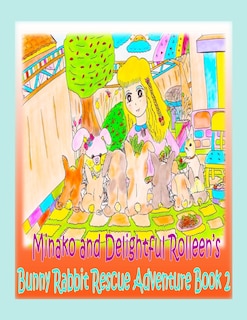 Couverture_Minako And Delightful Rolleen's Bunny Rabbit Rescue Adventure Book 2