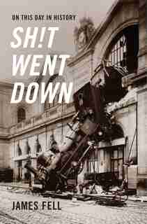 On This Day In History Sh!t Went Down by James Fell
