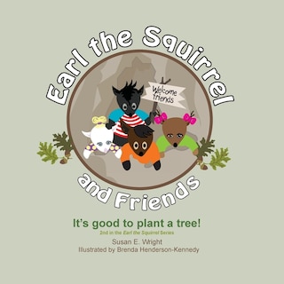 Couverture_Earl the Squirrel and Friends - It's good to plant a tree!