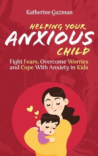 Couverture_Helping Your Anxious Child