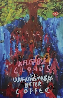 Couverture_Inflatable Clouds & The Unfathomably Bitter Coffee