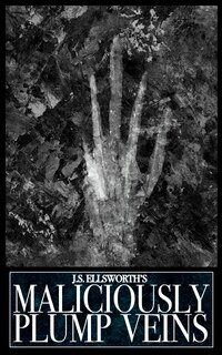 Front cover_Maliciously Plump Veins