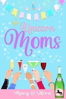 Front cover_The Unicorn Moms