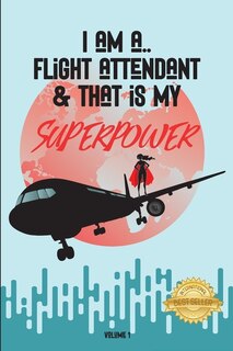 Front cover_I am a flight attendant & that is my superpower