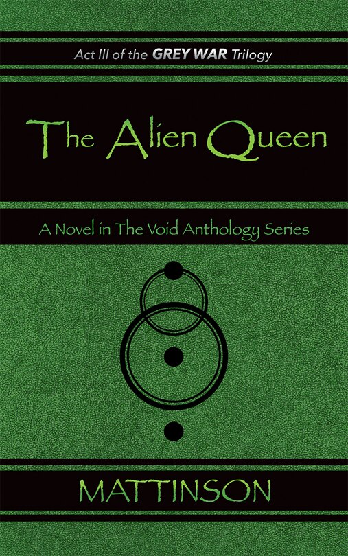 Front cover_The Alien Queen: Act III of the Grey War Trilogy