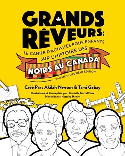 Front cover_Les grands r�veurs: le cahier d'activit�s pour enfants sur l'histoire des Noirs au Canada volume 1