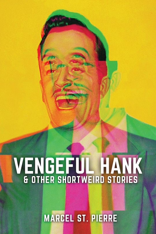 Front cover_Vengeful Hank and Other Shortweird Stories