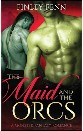 The Maid and the Orcs: A Monster Fantasy Romance