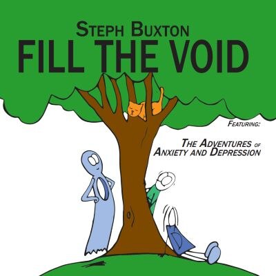 Fill the Void: featuring the Adventures of Anxiety and Depression