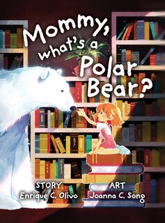 Front cover_Mommy, what's a Polar Bear?