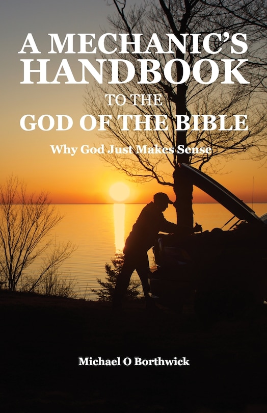 Front cover_A Mechanic's Handbook To The God Of The Bible
