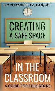 Front cover_Creating a Safe Space in the Classroom