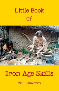 Front cover_Little book of Iron Age Skills