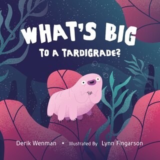 Couverture_What's Big to a Tardigrade?