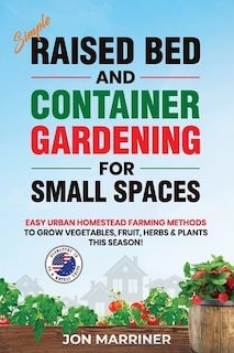 Couverture_Raised Bed and Container Gardening for Small Spaces