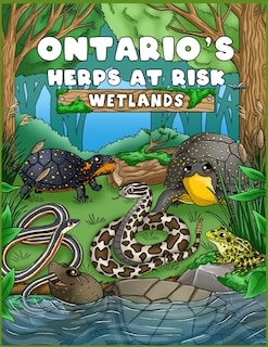 Front cover_Ontario's Herps At Risk Wetlands