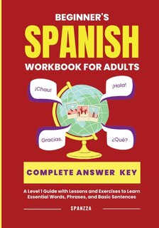 Front cover_The Beginner's Spanish Language Learning Workbook for Adults