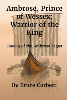 Front cover_Ambrose, Prince of Wessex; Warrior of the King