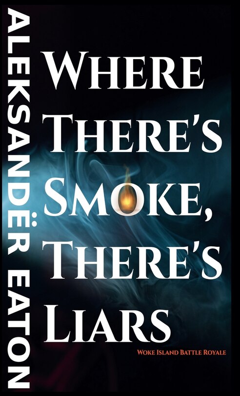 Front cover_Where There's Smoke, There's Liars