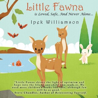 Front cover_Little Fawna is Loved, Safe, And Never Alone...