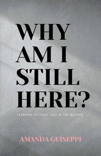 Front cover_Why Am I Still Here?