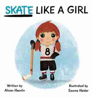 Skate Like a Girl by Alison Haenlin