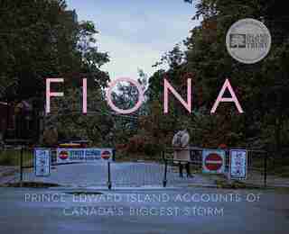 Fiona: Prince Edward Island Accounts from Canada's Biggest Storm by Pownal Street Press