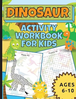 Front cover_Dinosaur Activity Workbook For Kids Ages 6-10