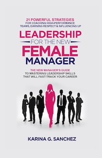 Front cover_Leadership For The New Female Manager