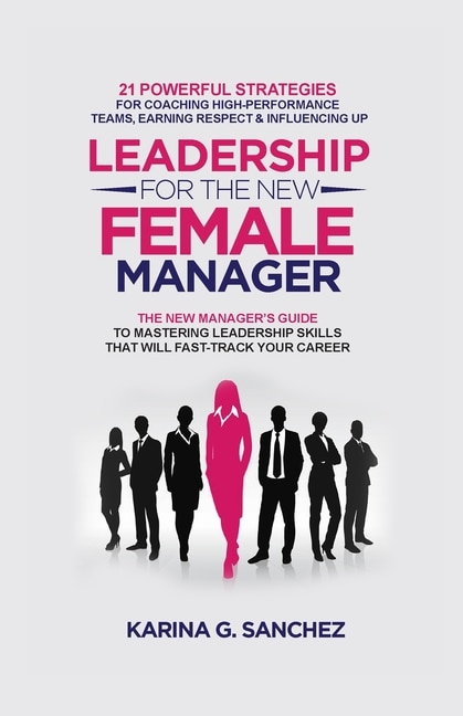 Front cover_Leadership For The New Female Manager