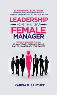 Front cover_Leadership For The New Female Manager
