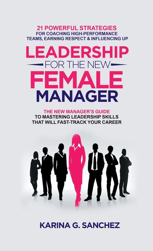 Front cover_Leadership For The New Female Manager