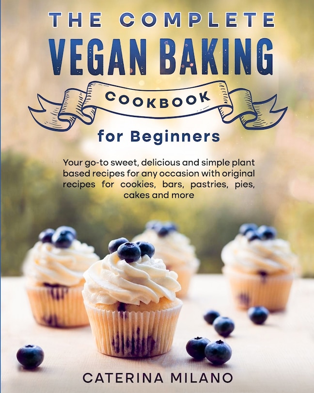 Front cover_The Complete Vegan Baking Cookbook for Beginners
