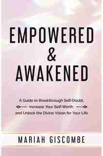Empowered & Awakened by Mariah Giscombe