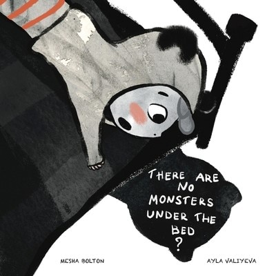 Front cover_There Are No Monsters Under The Bed?