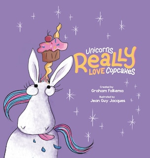 Front cover_Unicorns Really Love Cupcakes