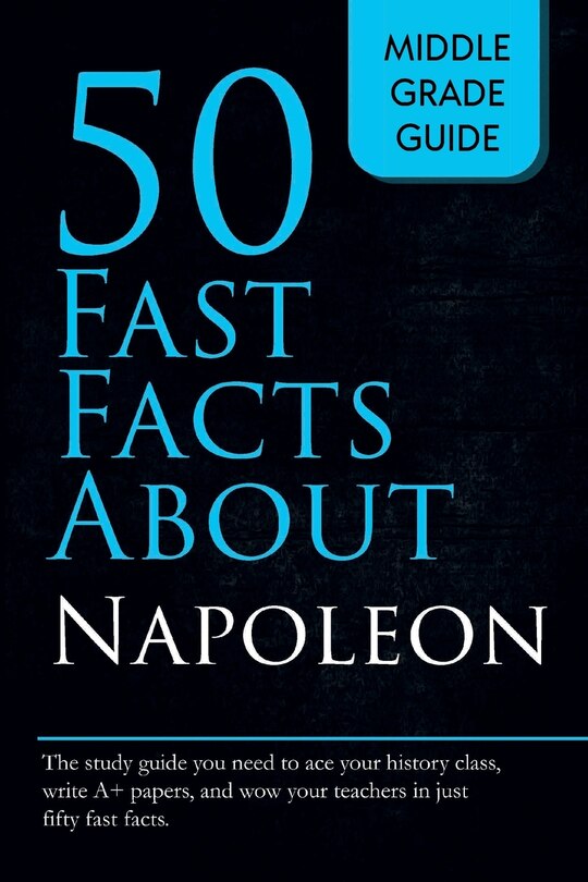 Front cover_Fifty Fast Facts About Napoleon