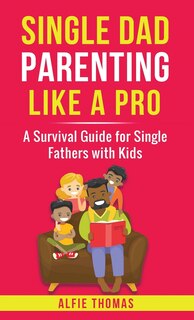 Couverture_Single Dad Parenting Like a Pro