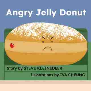 Angry Jelly Donut by Steve Kleinedler