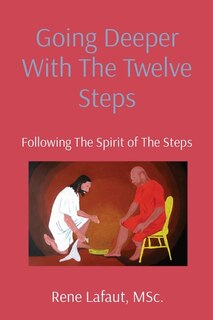 Front cover_Going Deeper With The Twelve Steps
